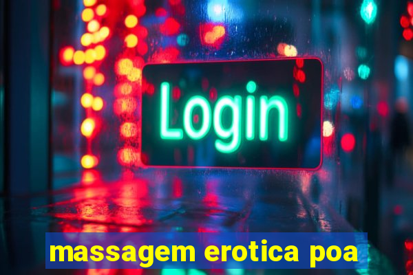 massagem erotica poa